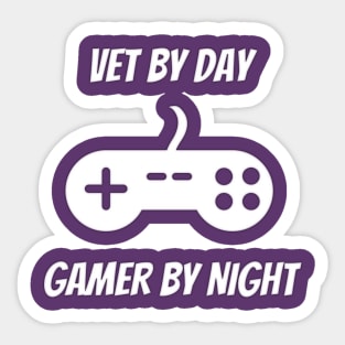 Vet By Day Gamer By Night Sticker